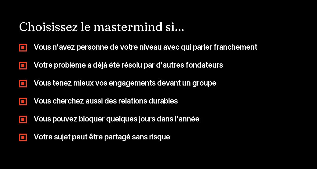 Liste des situations où un entrepreneur a intérêt à choisir un mastermind plutôt qu'un coaching individuel